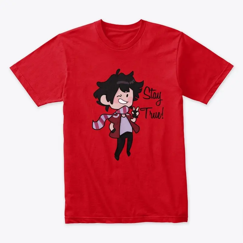 Stay True! T-Shirt 